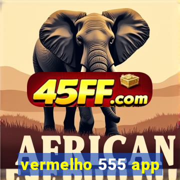 vermelho 555 app